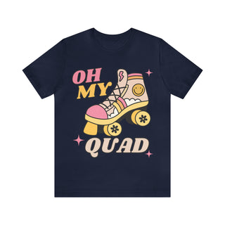 Oh my Quad! T-Shirt