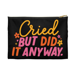 I Cried But I Did It Anyway Accessory Pouch