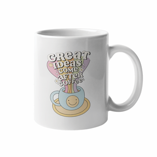 Great Ideas Come After Coffee  Mug