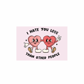 Hate You Less Than Other People Postcard