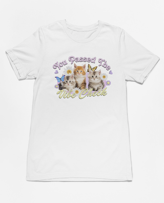 You Passed the Vibe Check Kitten T-Shirt