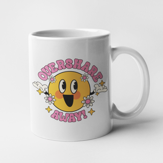 Overshare Away Smiley Mug
