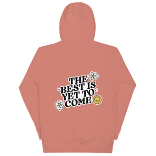 The Best is Yet T Come Smiley Unisex Hoodie