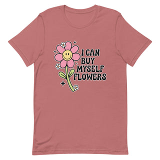 I Can Buy Myself Flowers Unisex T-shirt
