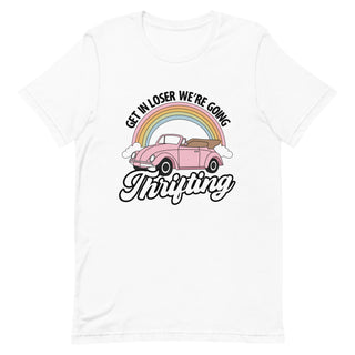 Get in Loser We're Going Thrifting Unisex t-shirt