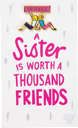 Enamel Pin - Sister Is Worth Thousand Friends